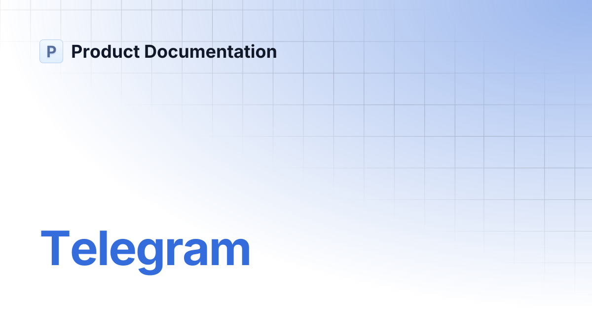 Telegram | Product Documentation