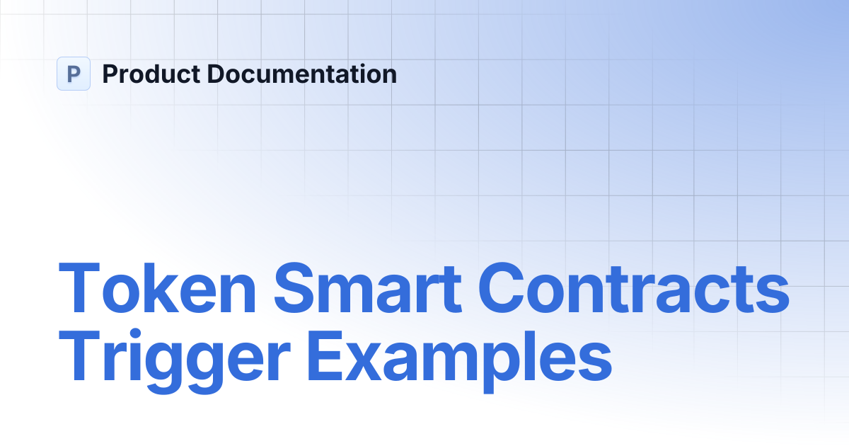 Token Smart Contracts Trigger Examples | Product Documentation